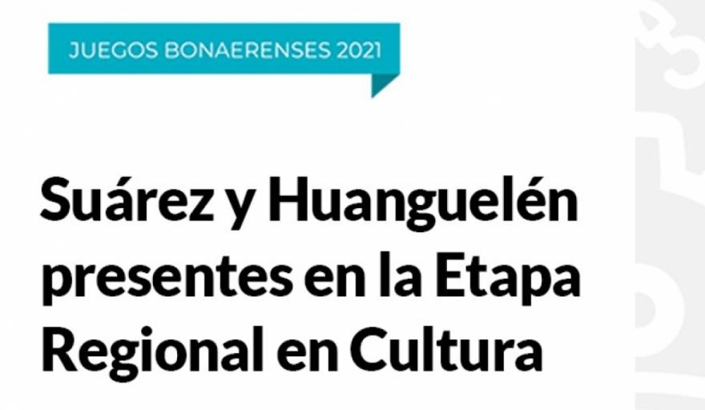 Suárez y Huanguelén presentes en la Etapa Regional en Cultura

