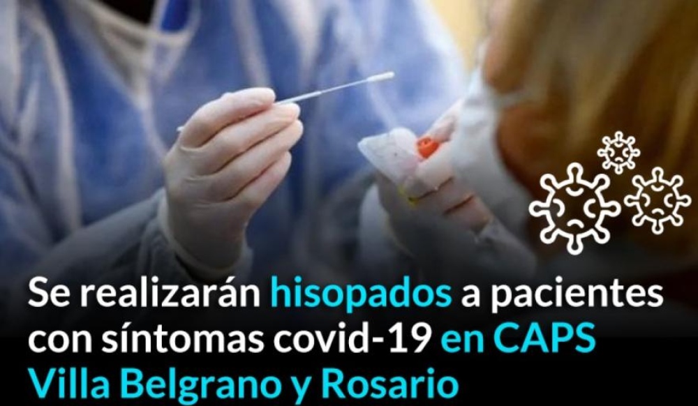 Se realizarán hisopados a pacientes con síntomas covid-19 en CAPS Villa Belgrano y Rosario
