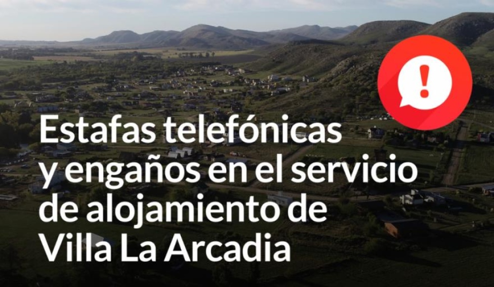 Advierten por estafas telefónicas y engaños en el servicio de alojamiento de Villa La Arcadia
