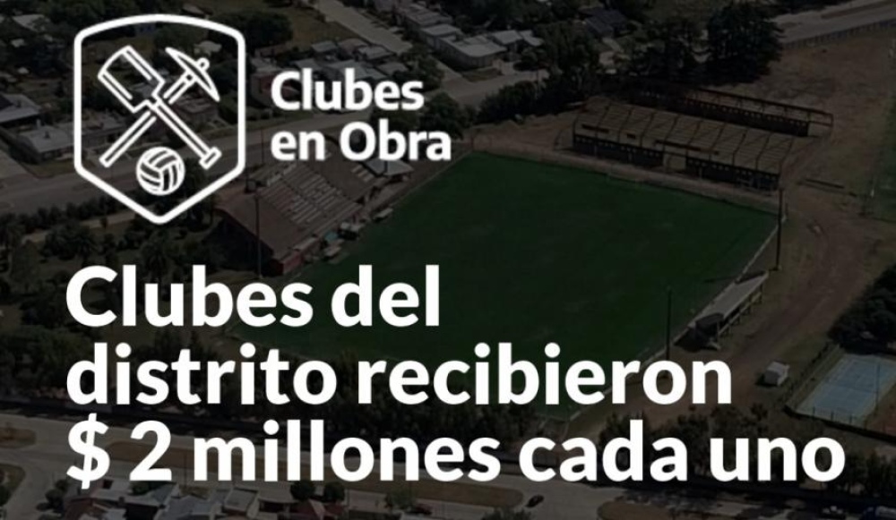 Clubes del distrito recibieron $ 2 millones “cada uno” en el marco del programa “clubes a la obra”
